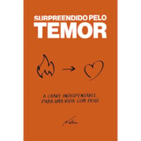 Surpreendido pelo temor: a chave indispensalvel para uma vida com deus