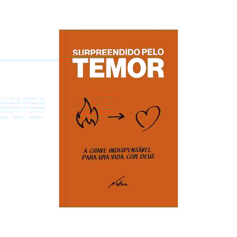 Surpreendido Pelo Temor: a Chave Indispensalvel Para uma Vida com Deus: a chave indispensalvel para uma vida com deus