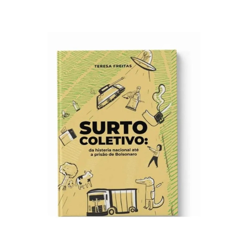 SURTO COLETIVO: DA HISTERIA NACIONAL ATE A PRISAO DE BOLSONARO