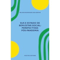 SUS E ESTADO DE BEM-ESTAR SOCIAL: PERSPECTIVAS PÓS-PANDEMIA