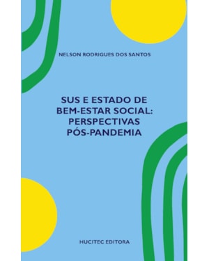 SUS E ESTADO DE BEM-ESTAR SOCIAL: PERSPECTIVAS PÓS-PANDEMIA
