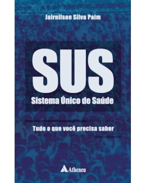 SUS - Sistema Único de Saúde: tudo o que você precisa saber