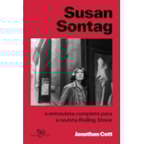 SUSAN SONTAG: A ENTREVISTA COMPLETA PARA A REVISTA ROLLING STONE