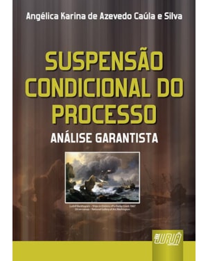SUSPENSÃO CONDICIONAL DO PROCESSO - ANÁLISE GARANTISTA