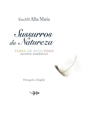 Sussurros da natureza. terra, ar, água, fogo. escritos xamânicos