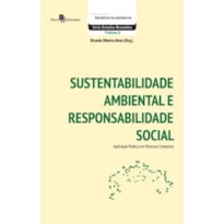 Sustentabilidade ambiental e responsabilidade social: aplicação prática em diversos contextos