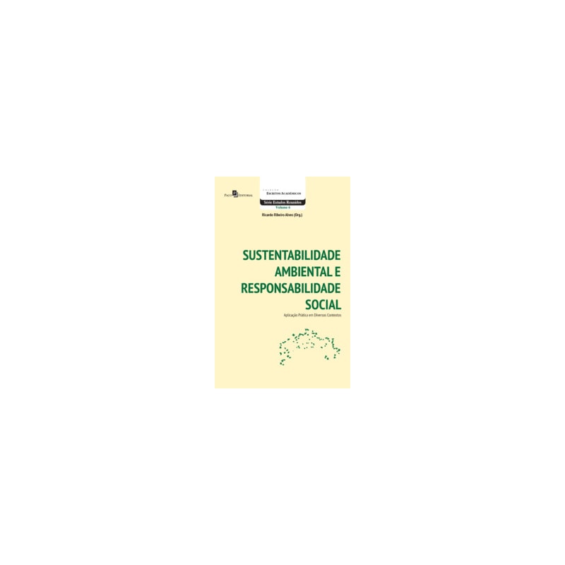 Sustentabilidade ambiental e responsabilidade social: aplicação prática em diversos contextos