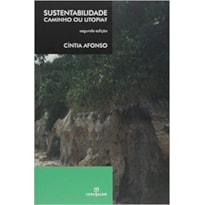 SUSTENTABILIDADE - CAMINHO OU UTOPIA? SUSTENTABILIDADE - CAMINHO OU UTOPIA?