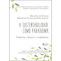 SUSTENTABILIDADE COMO PARADIGMA: CULTURA, CIÊNCIA E CIDADANIA