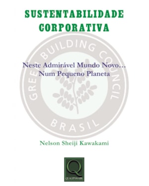SUSTENTABILIDADE CORPORATIVA - NESTE MUNDO ADMIRÁVEL MUNDO NOVO... NUM PEQUENO PLANETA