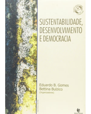 SUSTENTABILIDADE, DESENVOLVIMENTO E DEMOCRACIA - COL.RELACOES INTERNACIONAI - 1