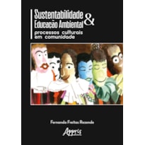 SUSTENTABILIDADE E EDUCAÇÃO AMBIENTAL: PROCESSOS CULTURAIS EM COMUNIDADE