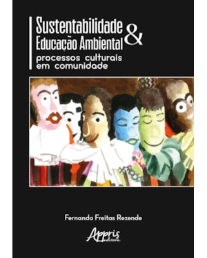 SUSTENTABILIDADE E EDUCAÇÃO AMBIENTAL: PROCESSOS CULTURAIS EM COMUNIDADE