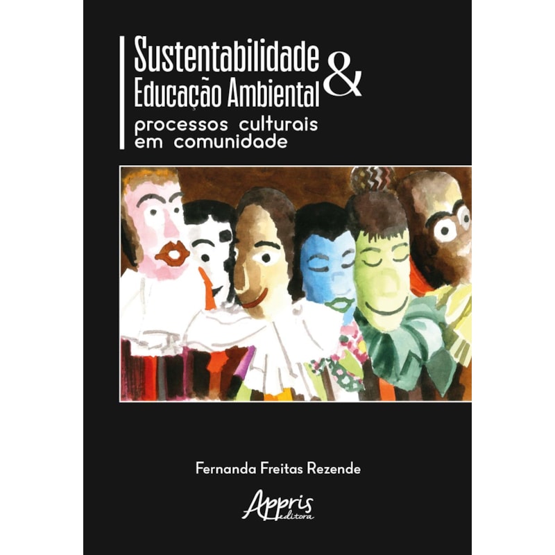 SUSTENTABILIDADE E EDUCAÇÃO AMBIENTAL: PROCESSOS CULTURAIS EM COMUNIDADE