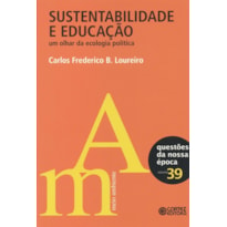 SUSTENTABILIDADE E EDUCAÇÃO: UM OLHAR DA ECOLOGIA POLÍTICA