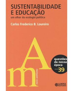SUSTENTABILIDADE E EDUCAÇÃO: UM OLHAR DA ECOLOGIA POLÍTICA