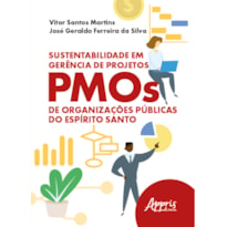 SUSTENTABILIDADE EM GERÊNCIA DE PROJETOS: PMOS DE ORGANIZAÇÕES PÚBLICAS DO ESPÍRITO SANTO