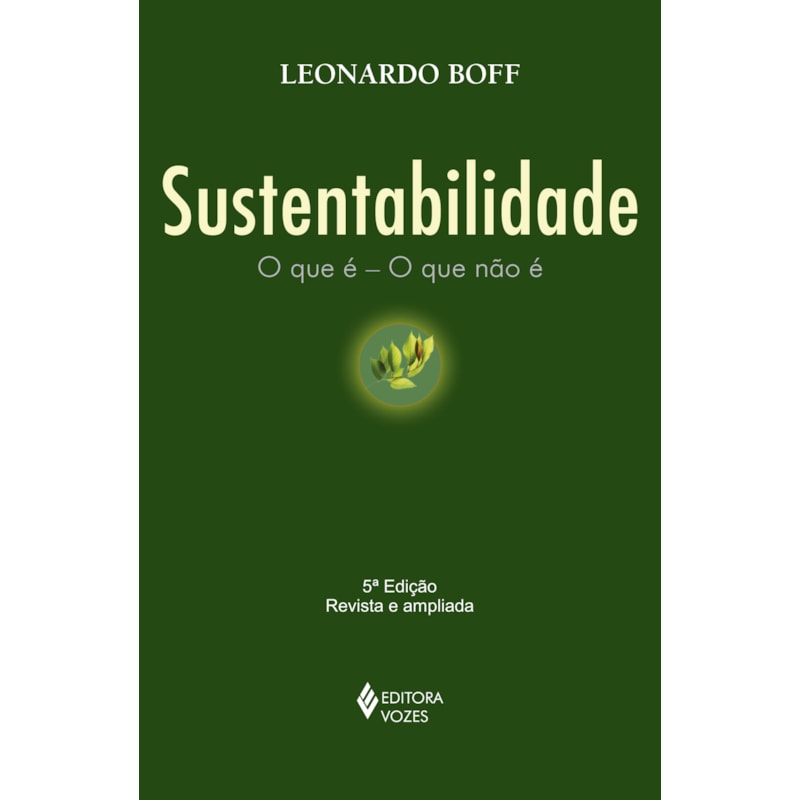 SUSTENTABILIDADE: O QUE É - O QUE NÃO É