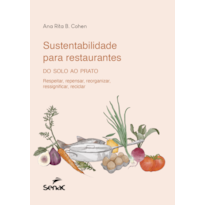 SUSTENTABILIDADE PARA RESTAURANTES: DO SOLO AO PRATO