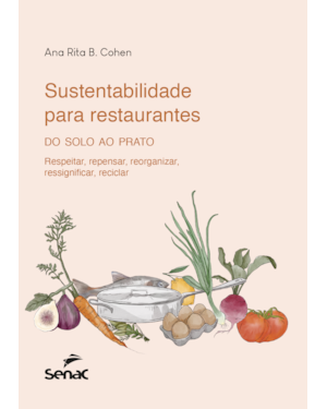 SUSTENTABILIDADE PARA RESTAURANTES: DO SOLO AO PRATO