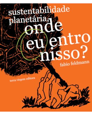 SUSTENTABILIDADE PLANETÁRIA - ONDE EU ENTRO NISSO?