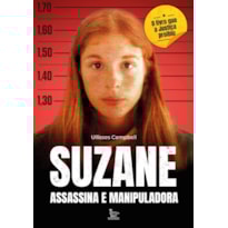 SUZANE ASSASSINA E MANIPULADORA