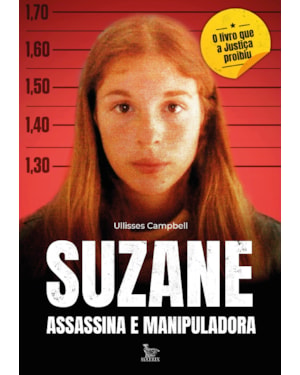 SUZANE ASSASSINA E MANIPULADORA