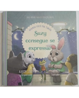 SUZY CONSEGUE SE EXPRESSAR: QUANDO VOCÊ FOR TÍMIDO
