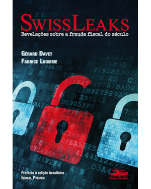 SWISSLEAKS: REVELAÇÕES SOBRE A FRAUDE FISCAL DO SÉCULO