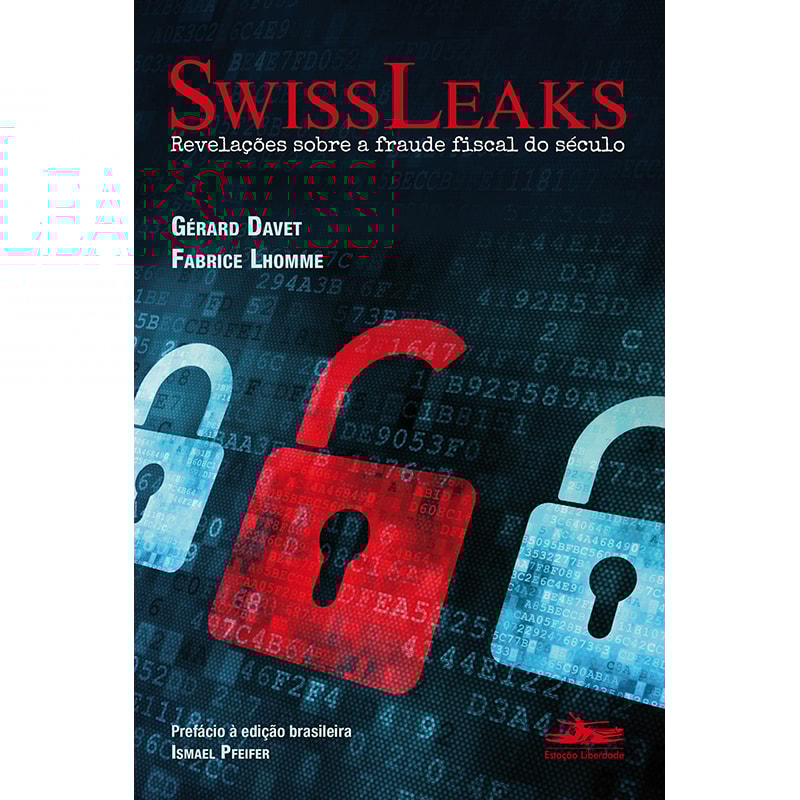SWISSLEAKS: REVELAÇÕES SOBRE A FRAUDE FISCAL DO SÉCULO