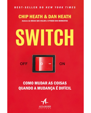 SWITCH: como mudar as coisas quando a mudança é difícil