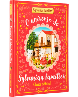 SYLVANIAN FAMILIES: O UNIVERSO DE SYLVANIAN FAMILIES - GUIA OFICIAL