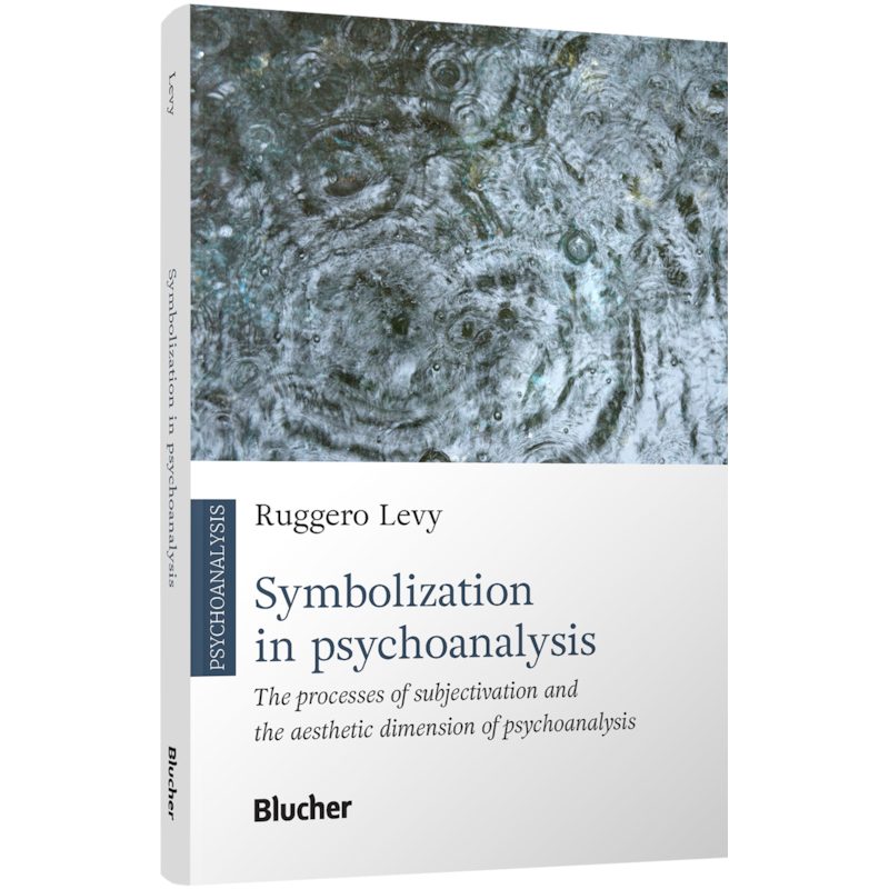 Symbolization in psychoanalysis: the processes of subjectivation and the aesthetic dimension of psychoanalysis