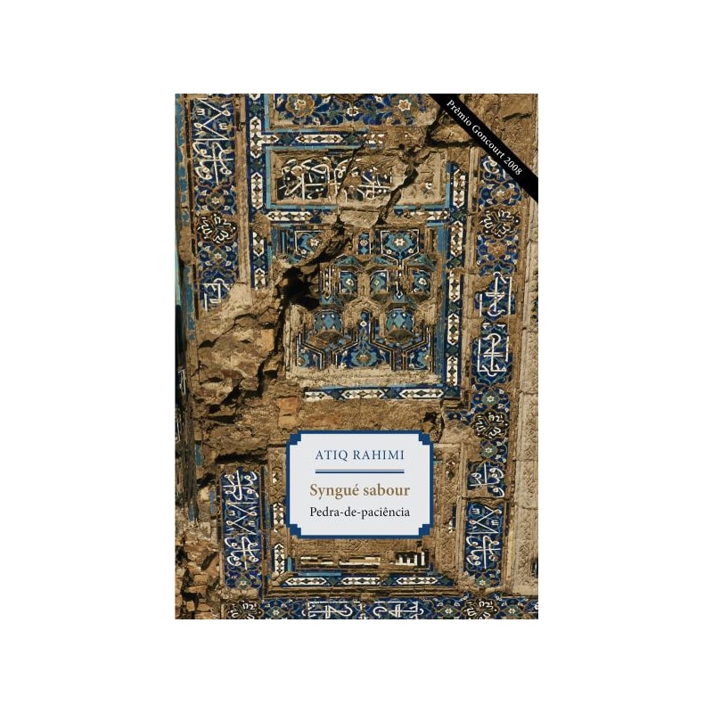 SYNGUÉ SABOUR: PEDRA DE PACIÊNCIA