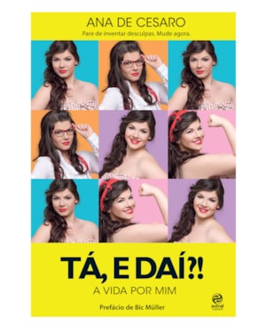 TÁ E DAÍ? A VIDA POR MIM