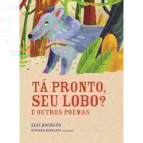 TÁ PRONTO, SEU LOBO?: E OUTROS POEMAS