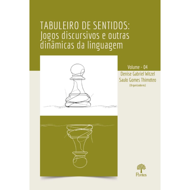 TABULEIRO DE SENTIDOS - JOGOS DISCURSIVOS E OUTRAS DINÂMICAS DA LINGUAGEM