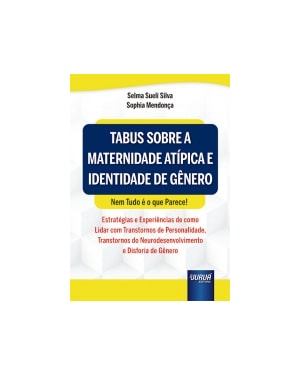 TABUS SOBRE A MATERNIDADE ATÍPICA E IDENTIDADE DE GÊNERO - NEM TUDO É O QUE PARECE!