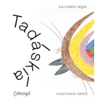 Tadáskía: ave preta mística, lua coelho negra