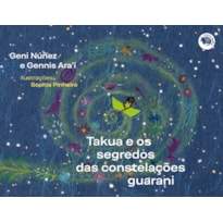 TAKUA E O SEGREDO DAS CONSTELAÇÕES