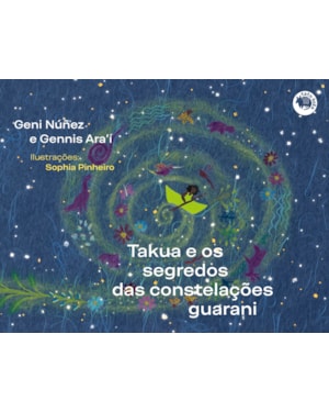 TAKUA E O SEGREDO DAS CONSTELAÇÕES