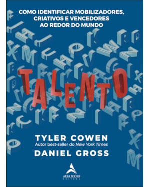 Talento: como identificar mobilizadores, criativos e vencedores ao redor do mundo