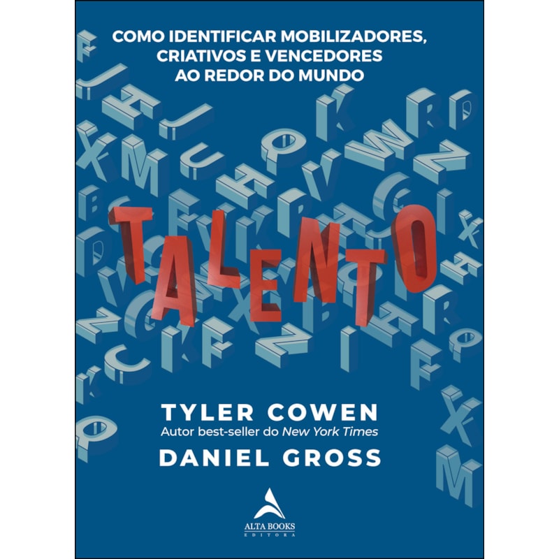 Talento: como identificar mobilizadores, criativos e vencedores ao redor do mundo