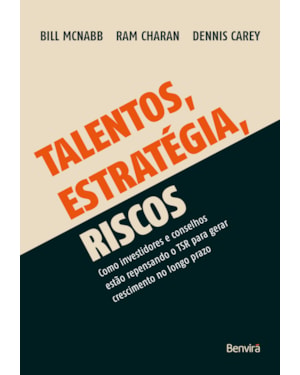 TALENTO, ESTRATÉGIA, RISCO - COMO INVESTIDORES E CONSELHOS ESTÃO REPENSANDO AS ESTRATÉGIAS PARA GERAR CRESCIMENTO NO LONGO PRAZO - 1ª EDIÇÃO 2022