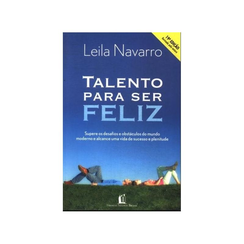 TALENTO PARA SER FELIZ: ENCARE OS DESAFIOS E OS OBSTÁCULOS DO MUNDO GLOBALIZADO E CONQUISTE O SUCESSO