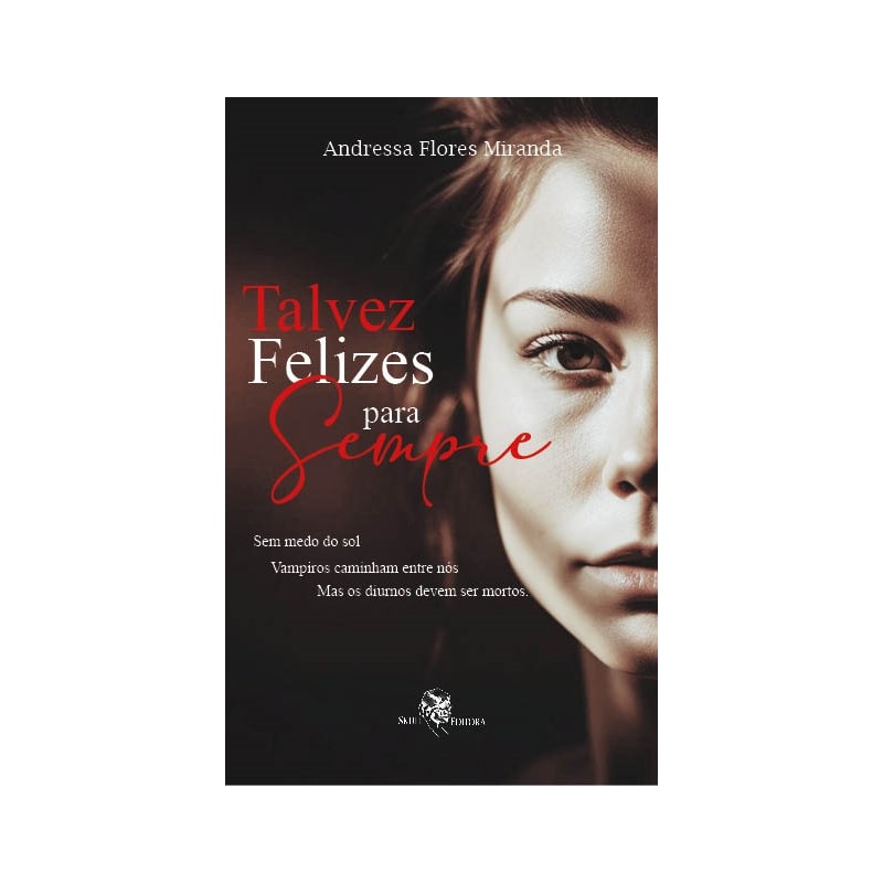 TALVEZ FELIZES PARA SEMPRE