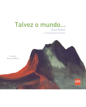 TALVEZ O MUNDO...