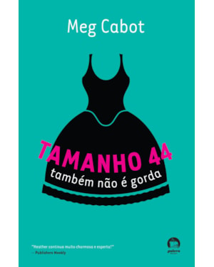 TAMANHO 44 TAMBÉM NÃO É GORDA (VOL. 2 HEATHER WELLS)