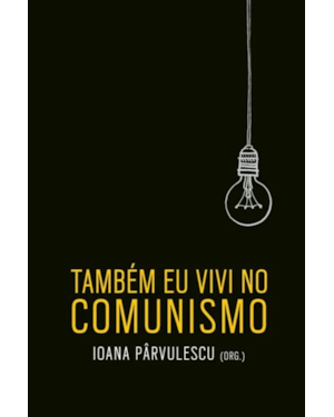 TAMBÉM EU VIVI NO COMUNISMO