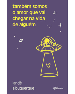 TAMBÉM SOMOS O AMOR QUE VAI CHEGAR NA VIDA DE ALGUÉM